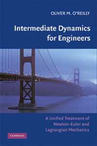 Image of the cover of Oliver O'Reilly's book, Intermediate Dynamics for Engineers. A unified treatment of Newton-Euler and Lagrangian Mechanics